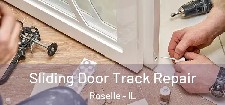 Sliding Door Track Repair Roselle - IL